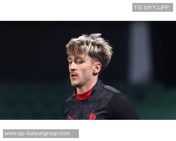 萨勒马科尔斯在米兰展现出色表现有望续约稳定未来