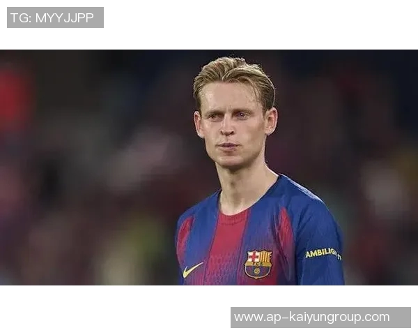 德容续约至2029年协议达成巴萨董事会预计将于近日批准